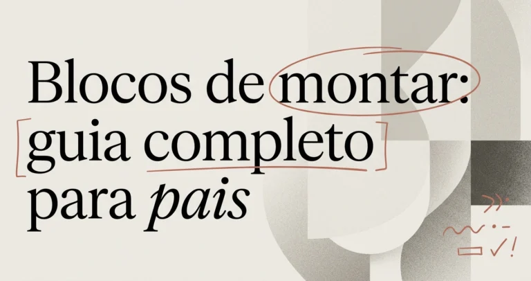 Blocos de Montar: Guia Completo para Pais e Crianças